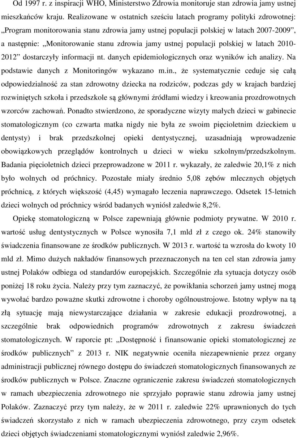 jamy ustnej populacji polskiej w latach 2010-2012 dostarczyły inf