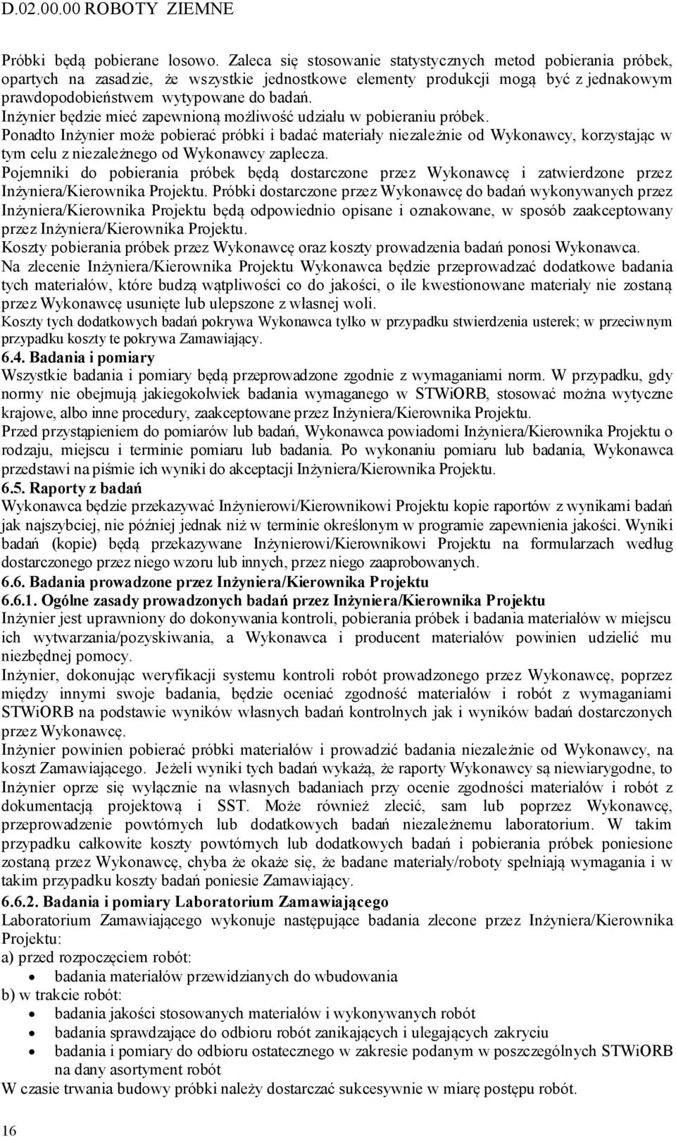 Inżynier będzie mieć zapewnioną możliwość udziału w pobieraniu próbek.