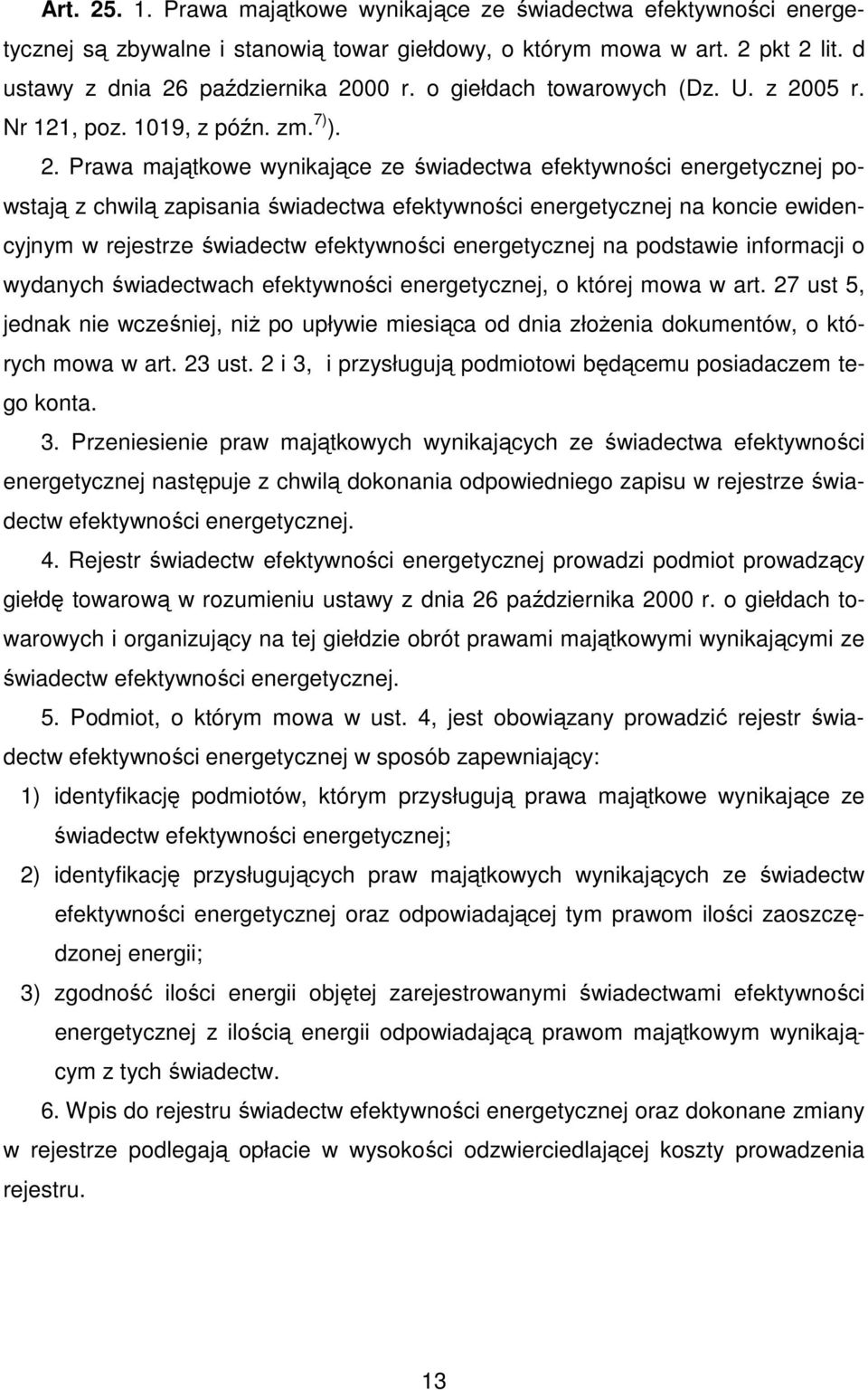 05 r. Nr 121, poz. 1019, z późn. zm. 7) ). 2.