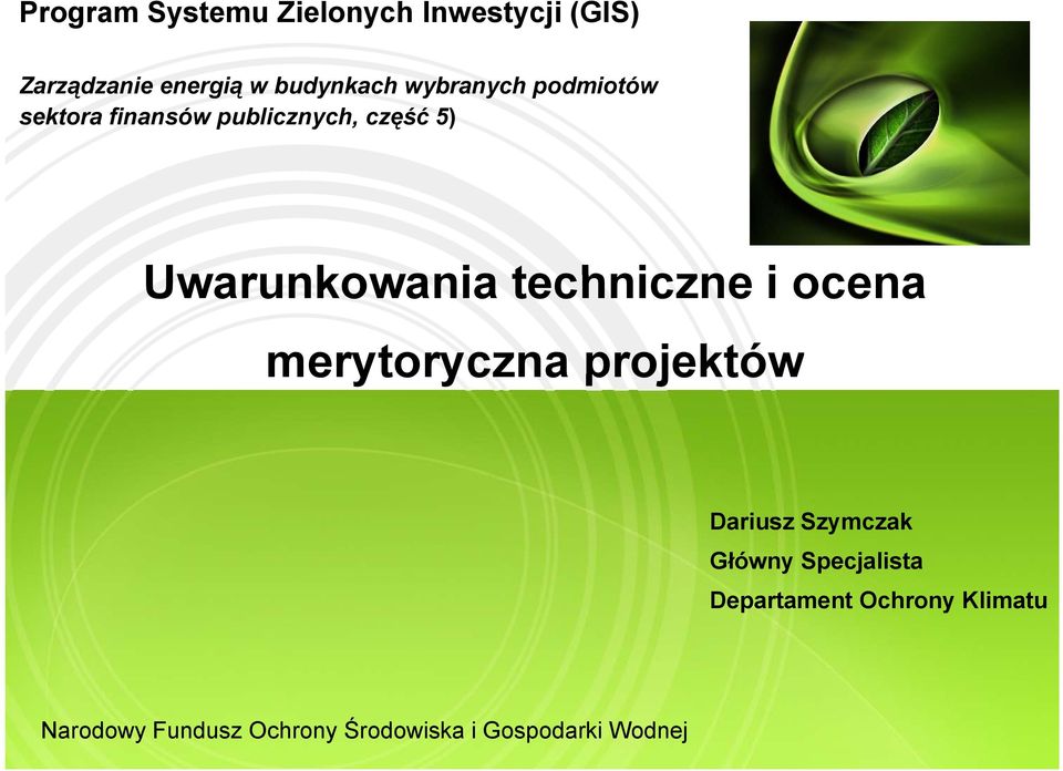 część 5) Uwarunkowania techniczne i ocena merytoryczna