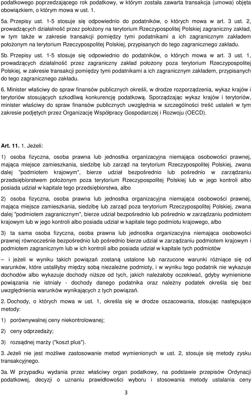 2, prowadzących działalność przez położony na terytorium Rzeczypospolitej Polskiej zagraniczny zakład, w tym także w zakresie transakcji pomiędzy tymi podatnikami a ich zagranicznym zakładem