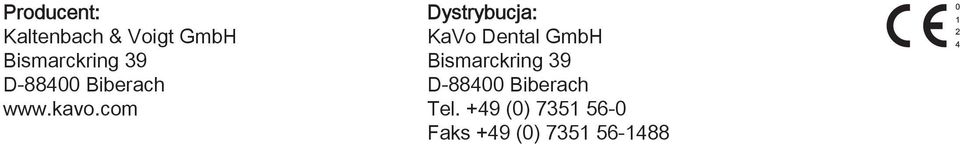 com Dystrybucja: KaVo Dental GmbH Bismarckring