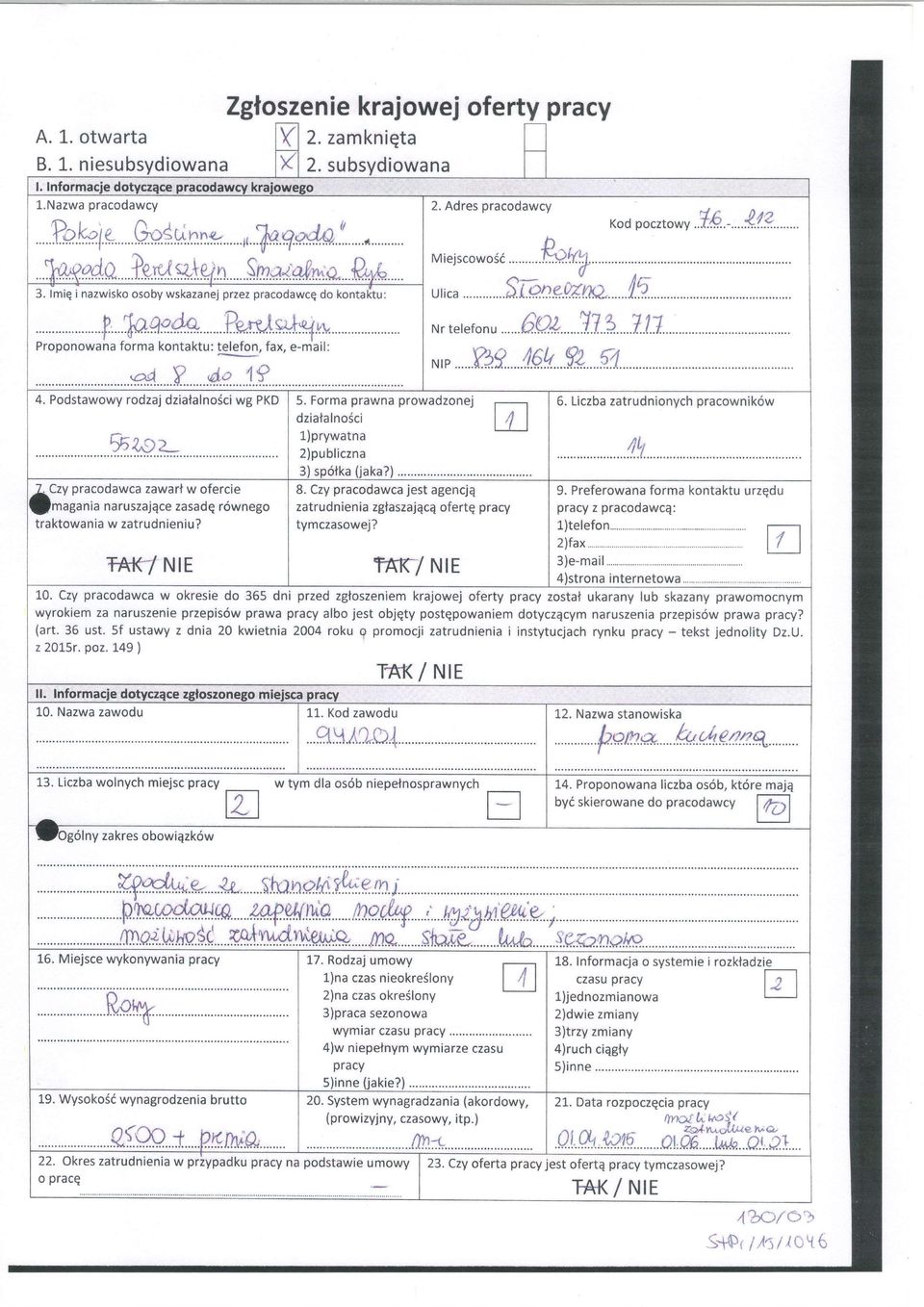 Forma prawna prowadzonej dziaialnojci l4l l'l I i.)prywatna 2)publiczna 3) sp6tka {iaka?)... 8. Czy pracodawca jest agencjq zatrudnienia zglaszajqcq ofertq pracy tymczasowej? rak / NtE Nr telefonu.