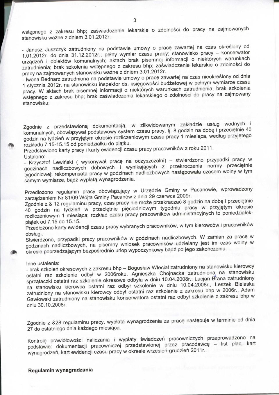 do dnia 31.12.2012r.; petny wymiar czasu pracy; stanowisko pracy - konserwator urzydzeh i obiektow komunalnych; aktach brak pisemnej informacji o niektorych warunkach zatrudnienia; brak szkolenia wst?