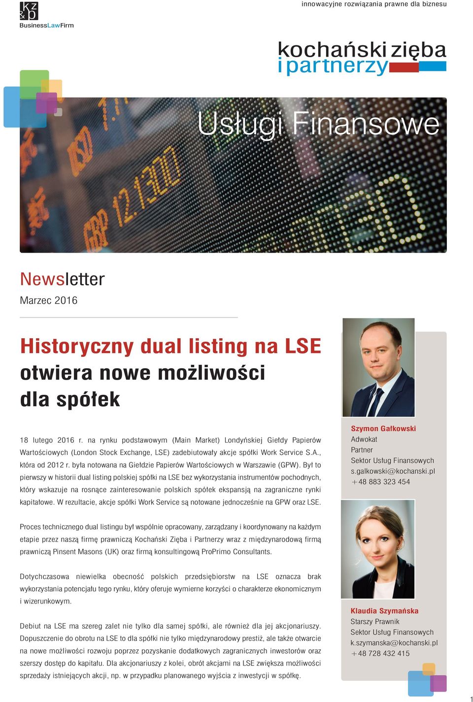 była notowana na Giełdzie Papierów Wartościowych w Warszawie (GPW).