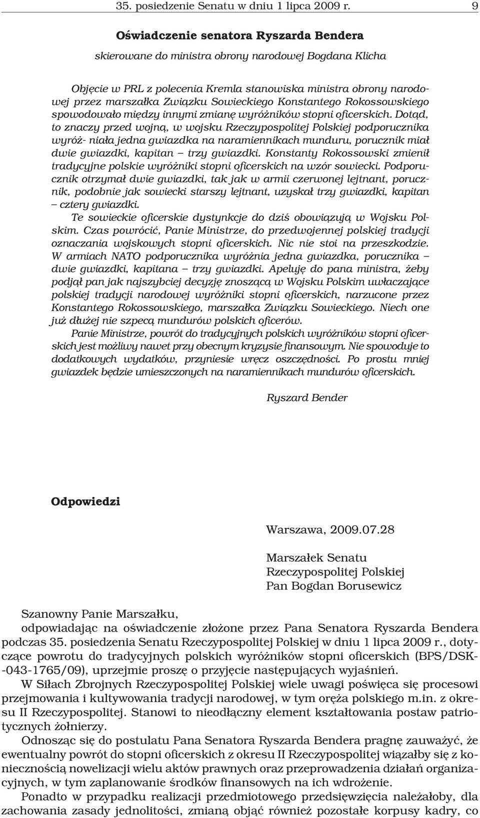 Sowieckiego Konstantego Rokossowskiego spowodowa³o miêdzy innymi zmianê wyró ników stopni oficerskich.