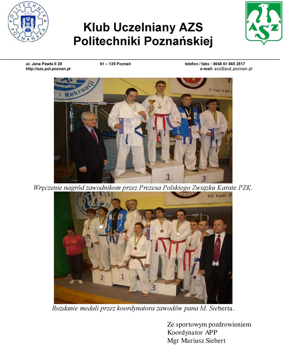 Rozdanie medali przez koordynatora zawodów pana