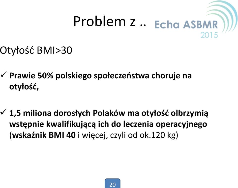 Polaków ma otyłość olbrzymią wstępnie kwalifikującą ich