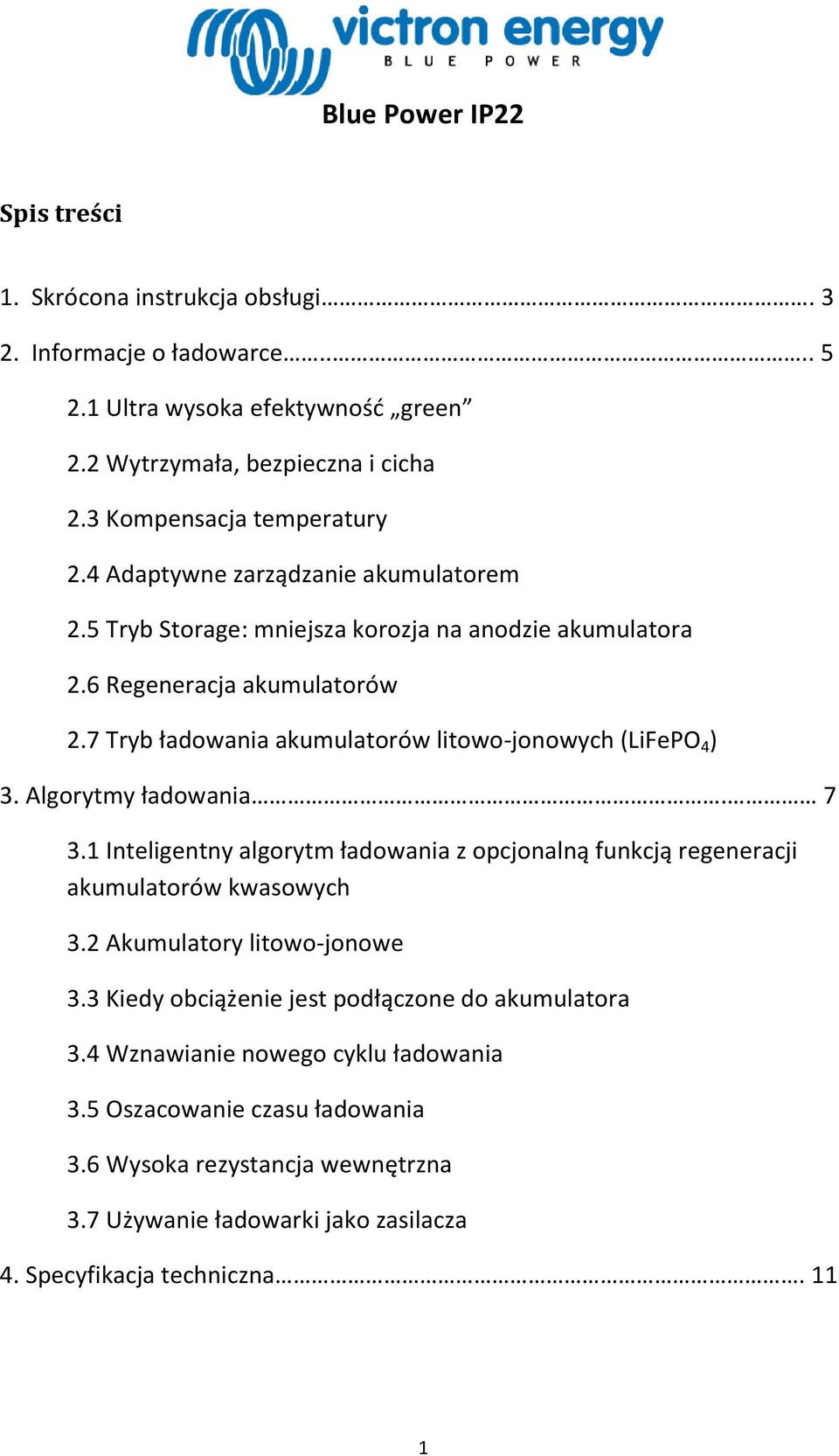 7 Tryb ładowania akumulatorów litowo-jonowych (LiFePO 4 ) 3. Algorytmy ładowania. 7 3.1 Inteligentny algorytm ładowania z opcjonalną funkcją regeneracji akumulatorów kwasowych 3.