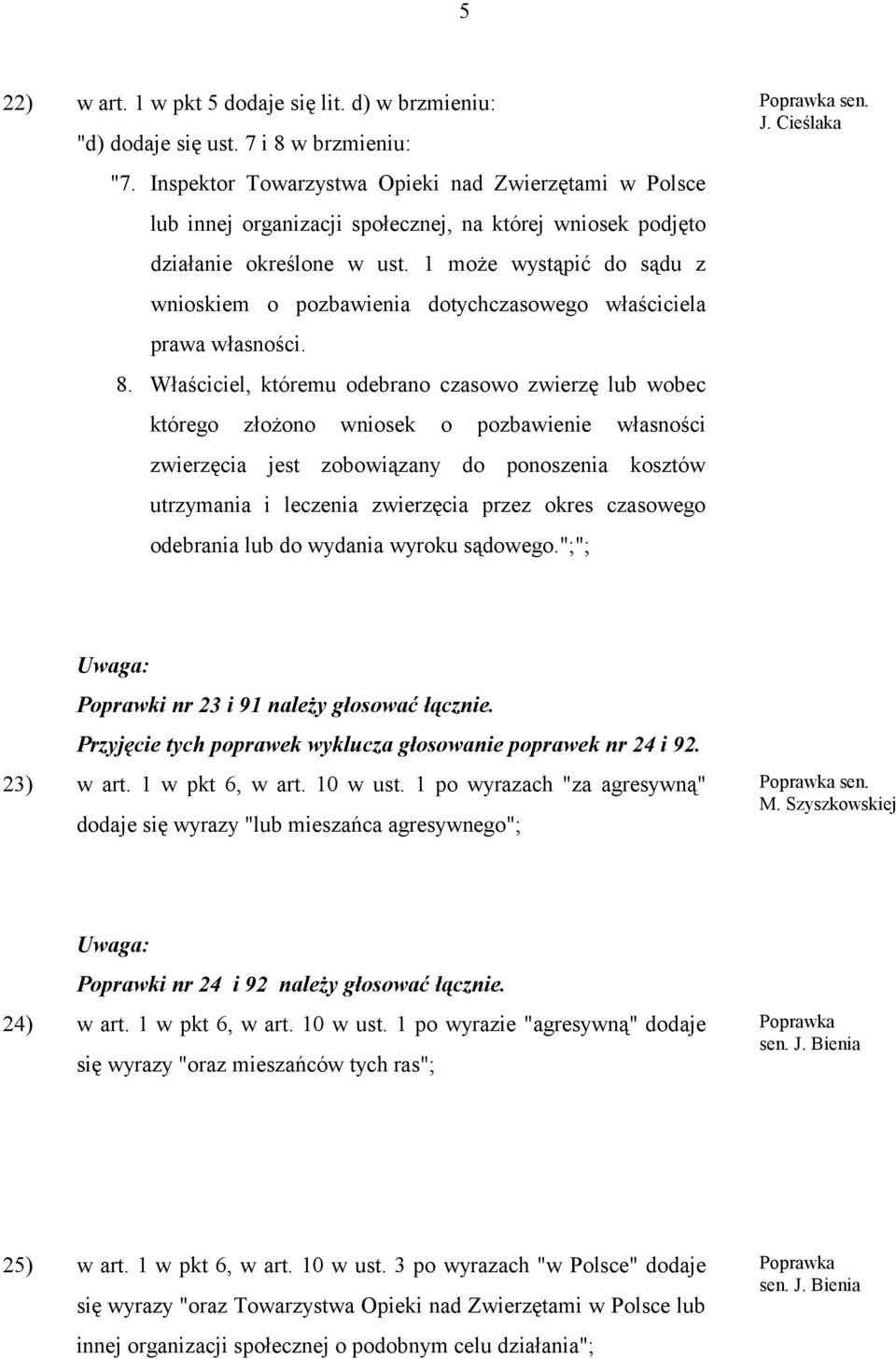 1 może wystąpić do sądu z wnioskiem o pozbawienia dotychczasowego właściciela prawa własności. 8.