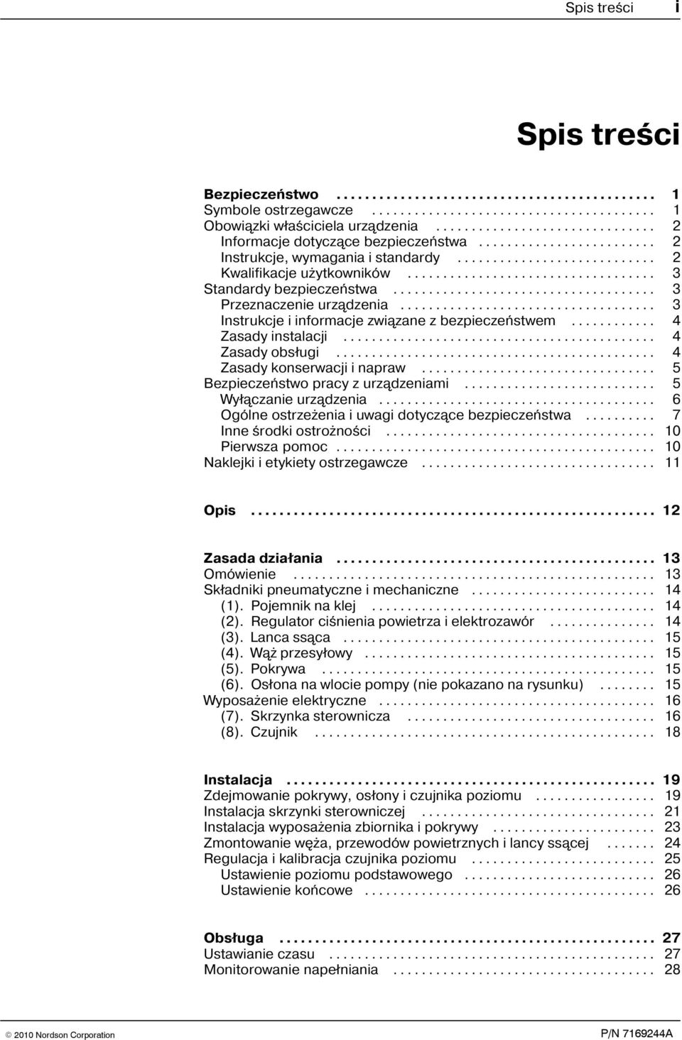 .. 4 Zasady konserwacji i napraw... 5 Bezpieczeństwo pracy z urządzeniami... 5 Wyłączanie urządzenia... 6 Ogólne ostrzeżenia i uwagi dotyczące bezpieczeństwa... 7 Inne środki ostrożności.