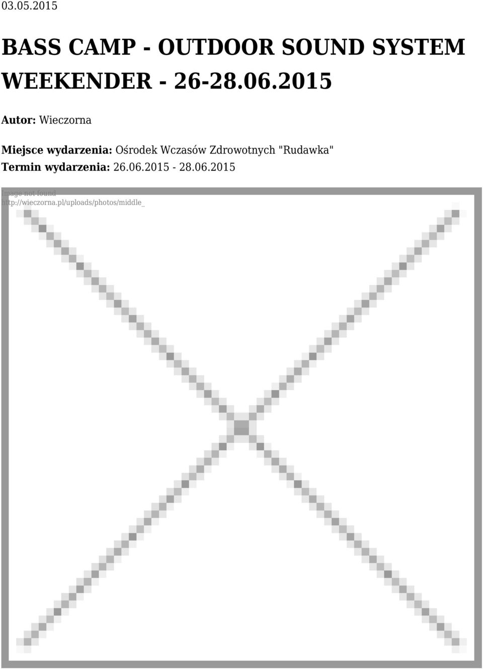 2015 Autor: Wieczorna Miejsce wydarzenia: Ośrodek Wczasów