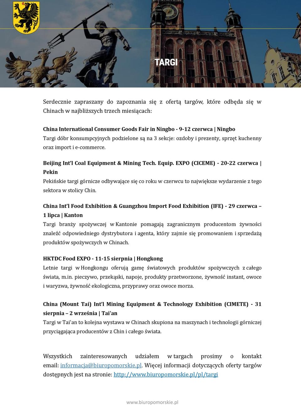 ent & Mining Tech. Equip. EXPO (CICEME) - 20-22 czerwca Pekin Pekińskie targi górnicze odbywające się co roku w czerwcu to największe wydarzenie z tego sektora w stolicy Chin.