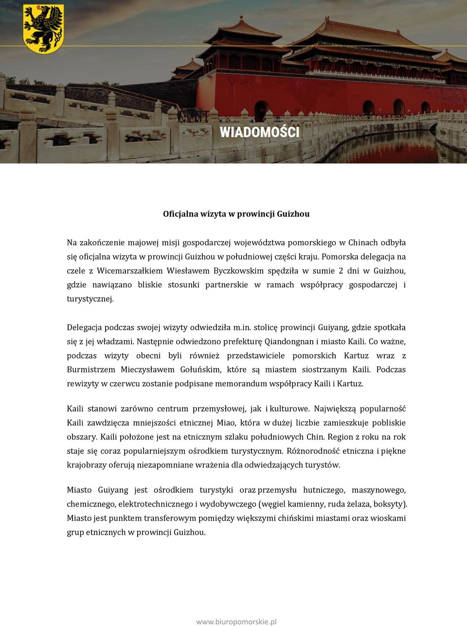 Delegacja podczas swojej wizyty odwiedziła m.in. stolicę prowincji Guiyang, gdzie spotkała się z jej władzami. Następnie odwiedzono prefekturę Qiandongnan i miasto Kaili.
