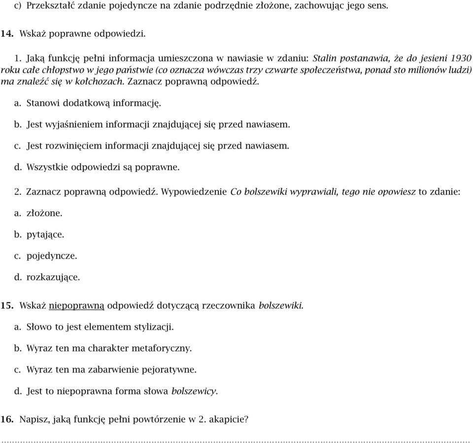 Jaką funkcję pełni informacja umieszczona w nawiasie w zdaniu: Stalin postanawia, że do jesieni 1930 roku całe chłopstwo w jego państwie (co oznacza wówczas trzy czwarte społeczeństwa, ponad sto