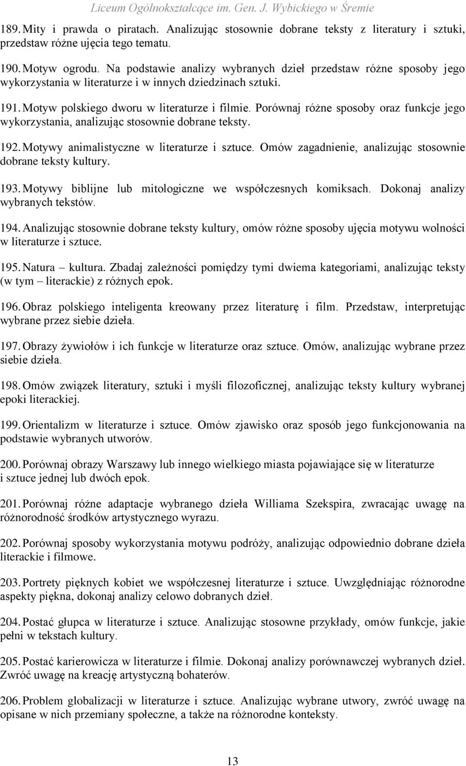 Porównaj różne sposoby oraz funkcje jego wykorzystania, analizując stosownie dobrane teksty. 192. Motywy animalistyczne w literaturze i sztuce.