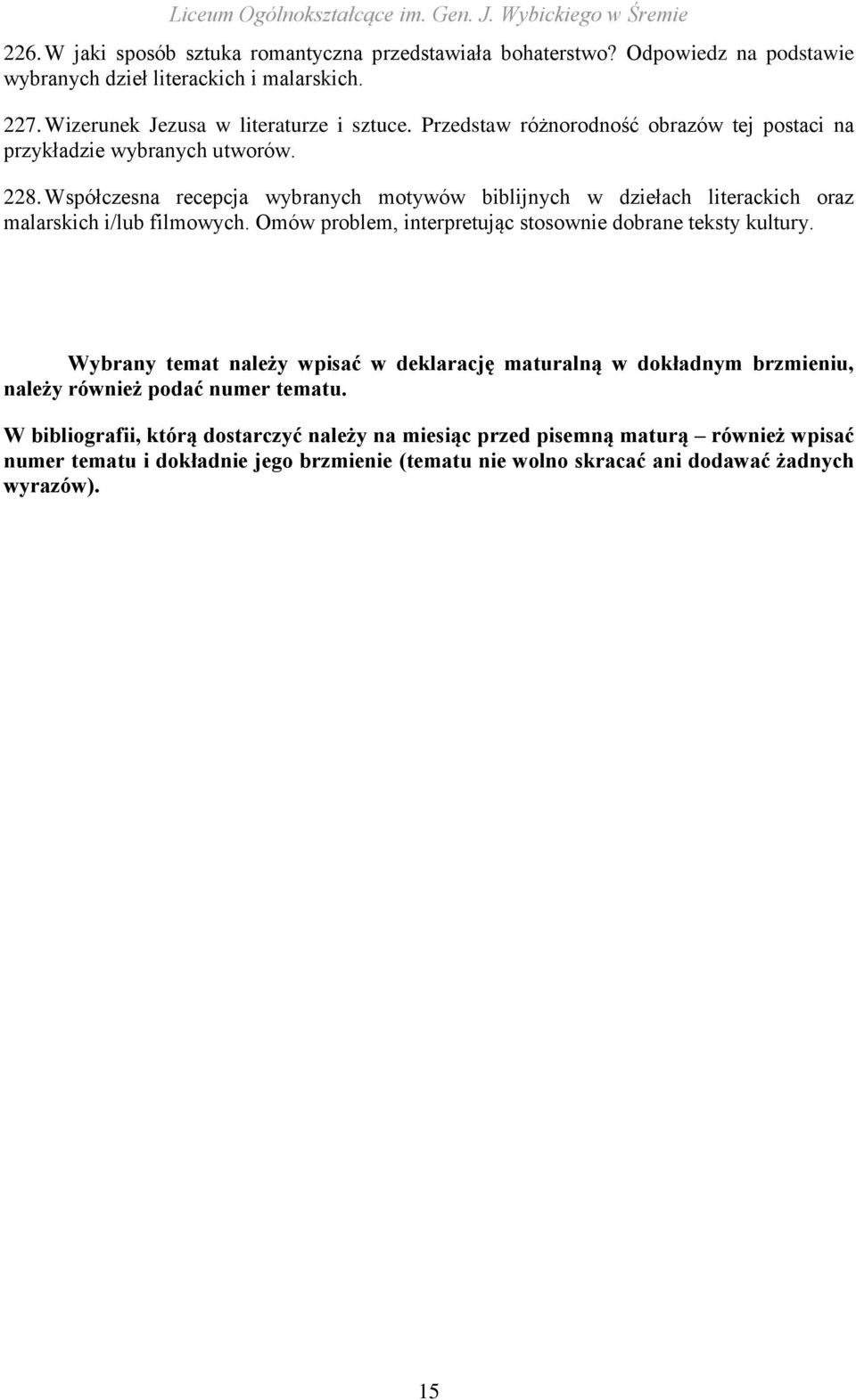Współczesna recepcja wybranych motywów biblijnych w dziełach literackich oraz malarskich i/lub filmowych. Omów problem, interpretując stosownie dobrane teksty kultury.