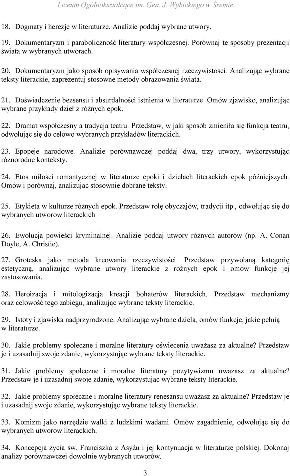 Doświadczenie bezsensu i absurdalności istnienia w literaturze. Omów zjawisko, analizując wybrane przykłady dzieł z różnych epok. 22. Dramat współczesny a tradycja teatru.