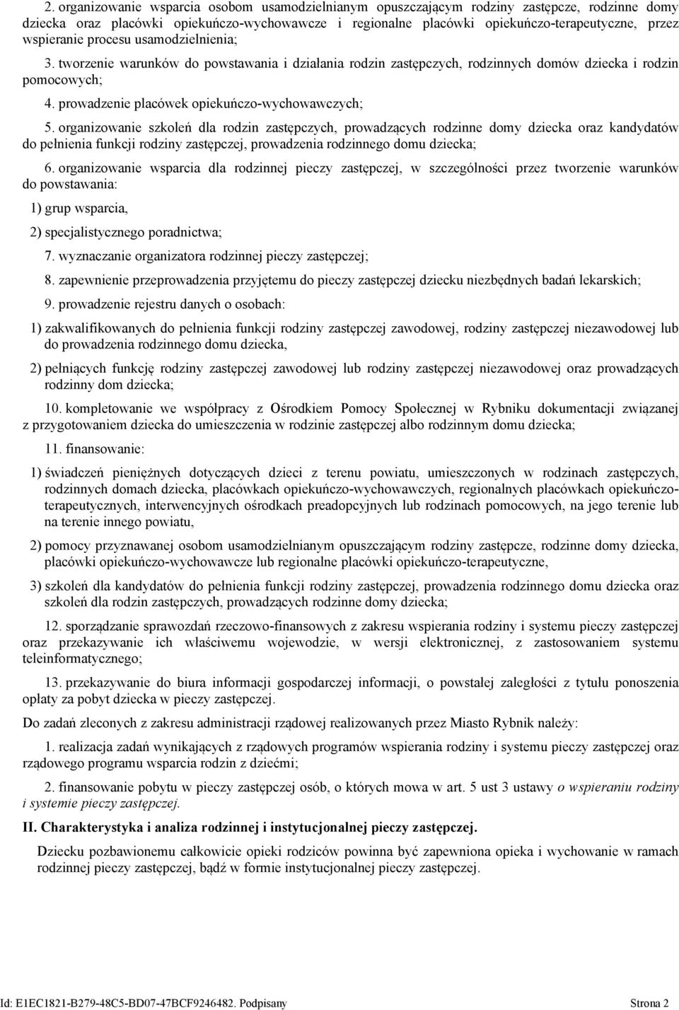 prowadzenie placówek opiekuńczo-wychowawczych; 5.