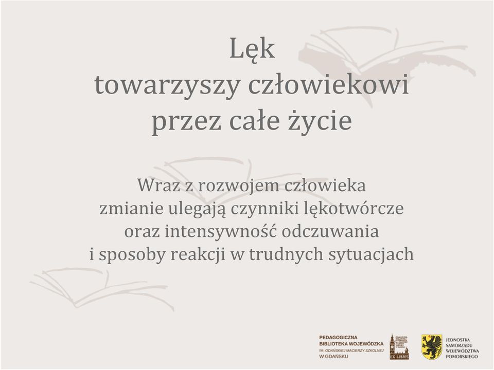 czynniki lękotwórcze oraz intensywność