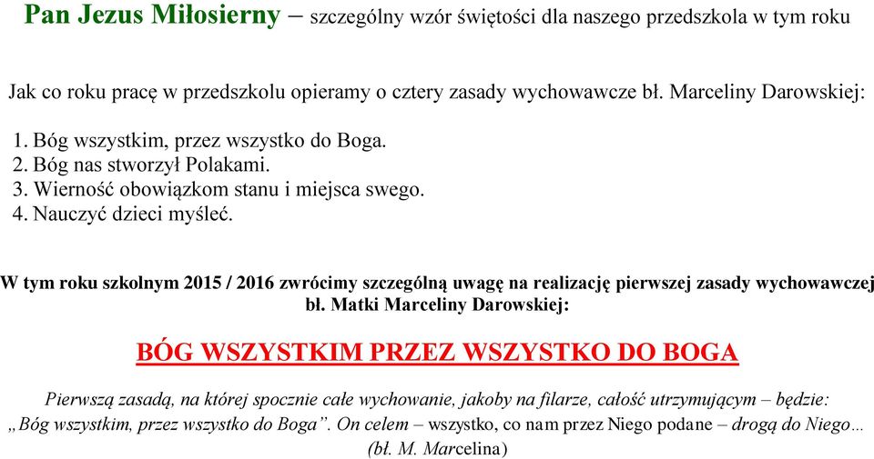 W tym roku szkolnym 2015 / 2016 zwrócimy szczególną uwagę na realizację pierwszej zasady wychowawczej bł.