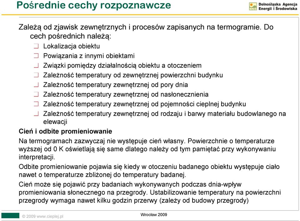 temperatury zewnętrznej od pory dnia Zależność temperatury zewnętrznej od nasłonecznienia Zależność temperatury zewnętrznej od pojemności cieplnej budynku Zależność temperatury zewnętrznej od rodzaju