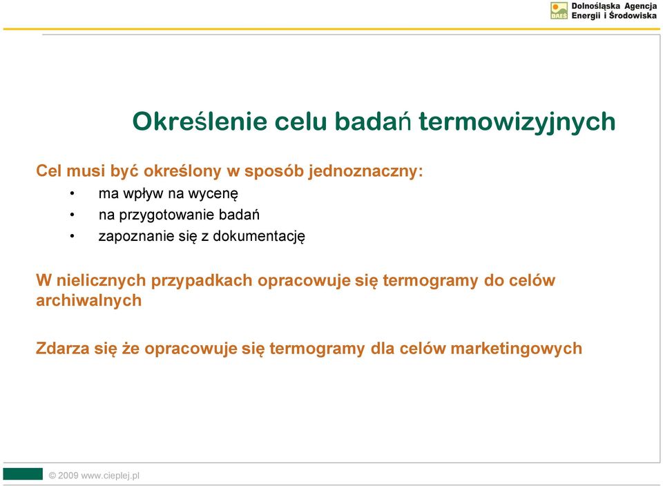 dokumentację W nielicznych przypadkach opracowuje się termogramy do celów