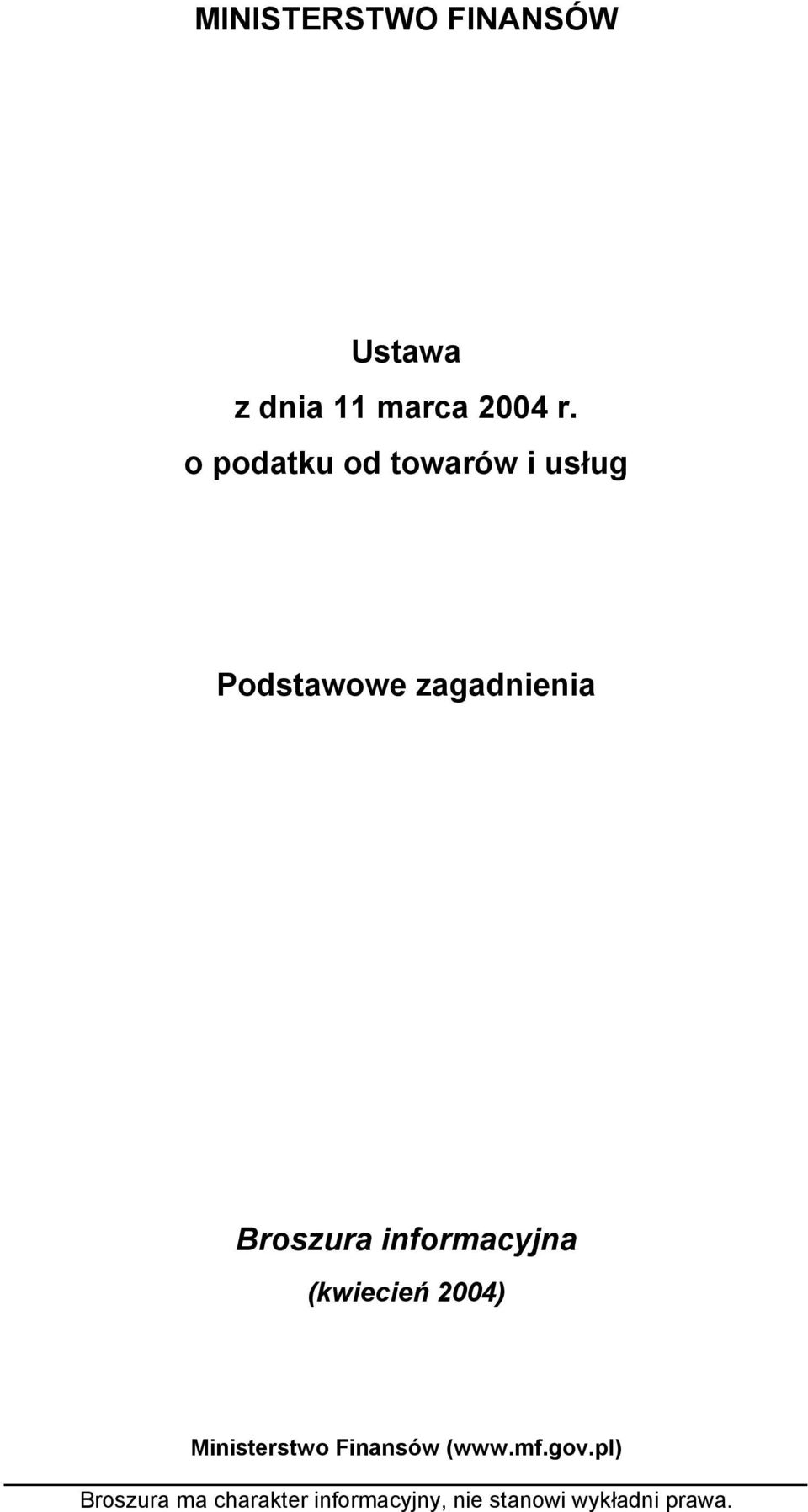 informacyjna (kwiecień 2004) Ministerstwo Finansów (www.mf.