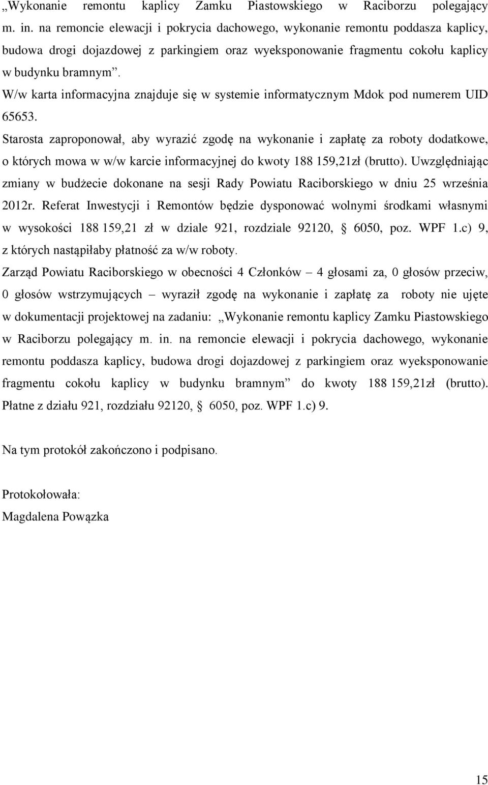 W/w karta informacyjna znajduje się w systemie informatycznym Mdok pod numerem UID 65653.