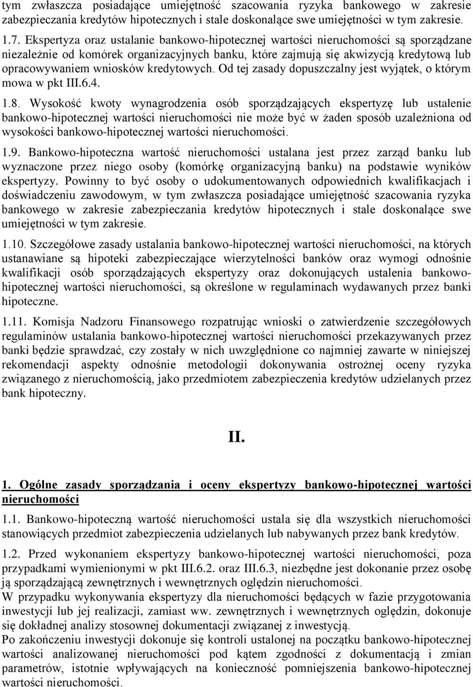 kredytowych. Od tej zasady dopuszczalny jest wyjątek, o którym mowa w pkt III.6.4. 1.8.