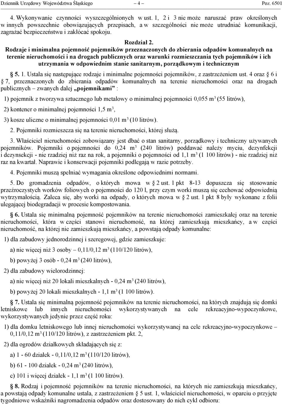 Rodzaje i minimalna pojemność pojemników przeznaczonych do zbierania odpadów komunalnych na terenie nieruchomości i na drogach publicznych oraz warunki rozmieszczania tych pojemników i ich utrzymania
