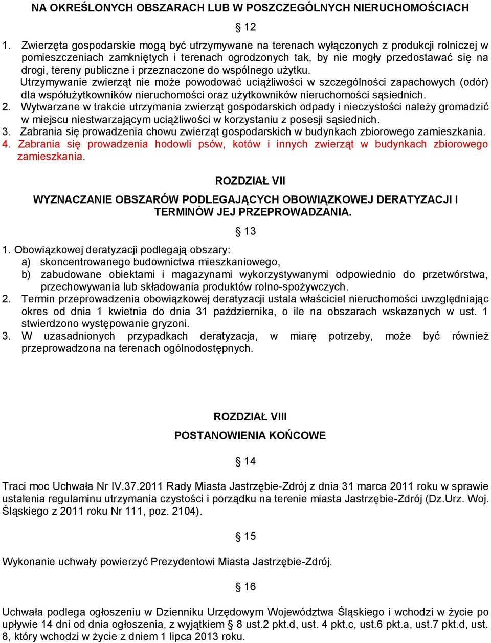 publiczne i przeznaczone do wspólnego użytku.
