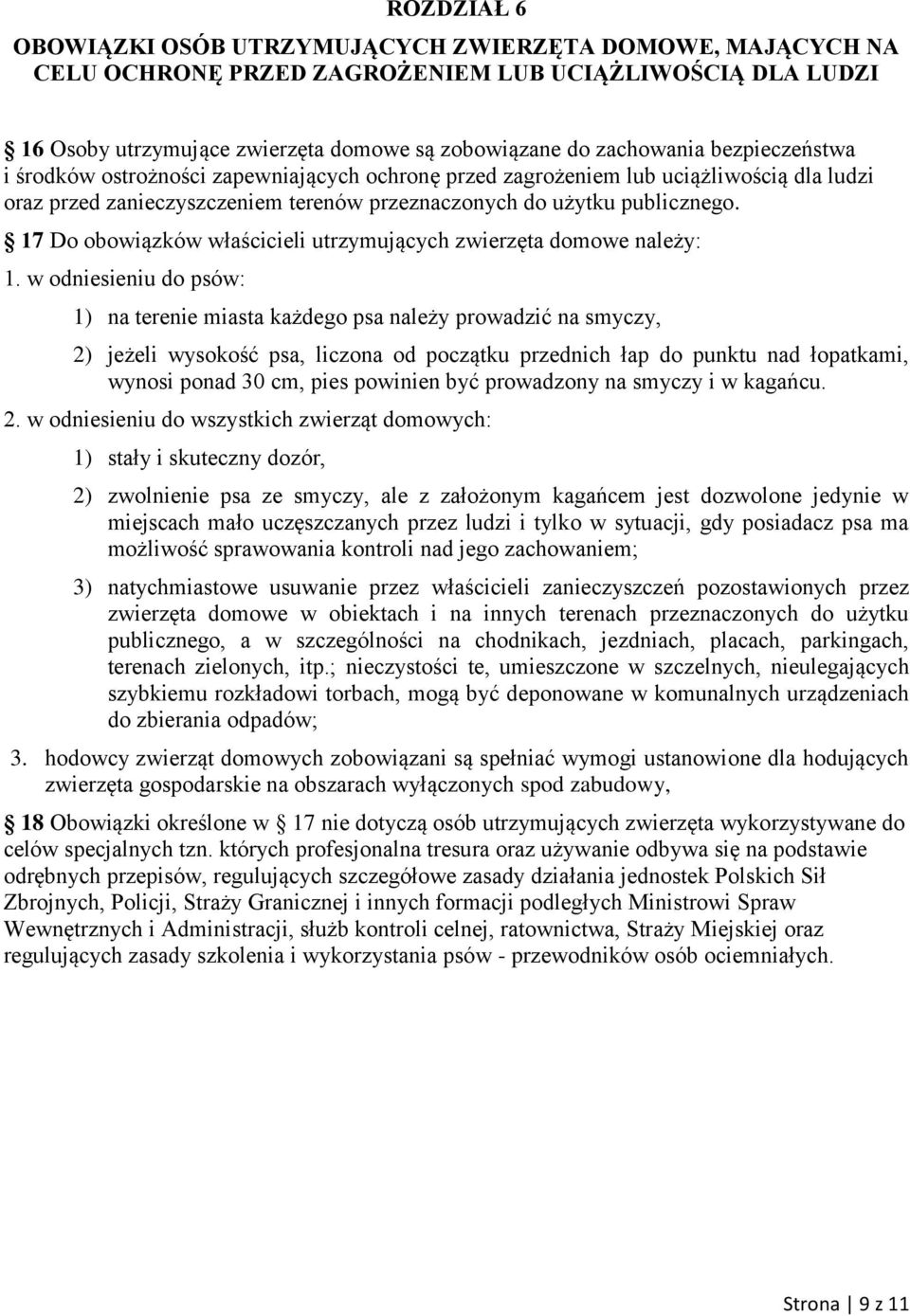 17 Do obowiązków właścicieli utrzymujących zwierzęta domowe należy: 1.