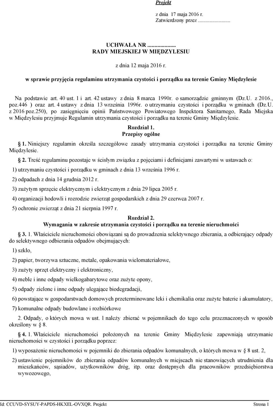 , poz.446 ) oraz art. 4 ustawy z dnia 13 września 1996r. o utrzymaniu czystości i porządku w gminach (Dz.U. z 2016 poz.