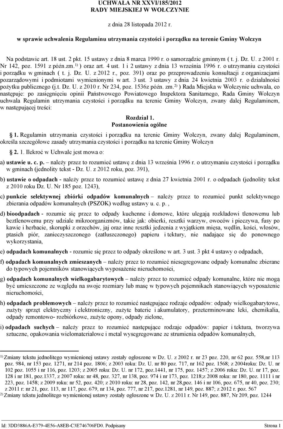 o utrzymaniu czystości i porządku w gminach ( t. j. Dz. U. z 2012 r., poz. 391) oraz po przeprowadzeniu konsultacji z organizacjami pozarządowymi i podmiotami wymienionymi w art. 3 ust.