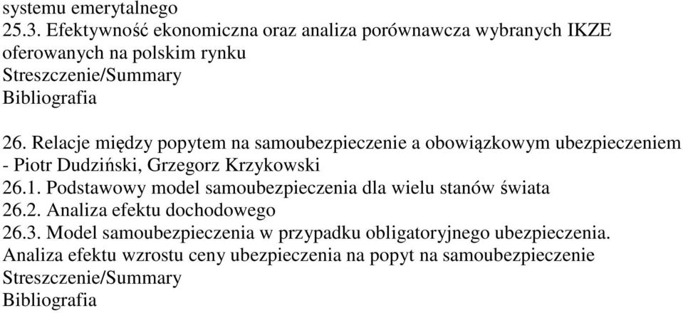 Relacje między popytem na samoubezpieczenie a obowiązkowym ubezpieczeniem - Piotr Dudziński, Grzegorz Krzykowski 26.1.