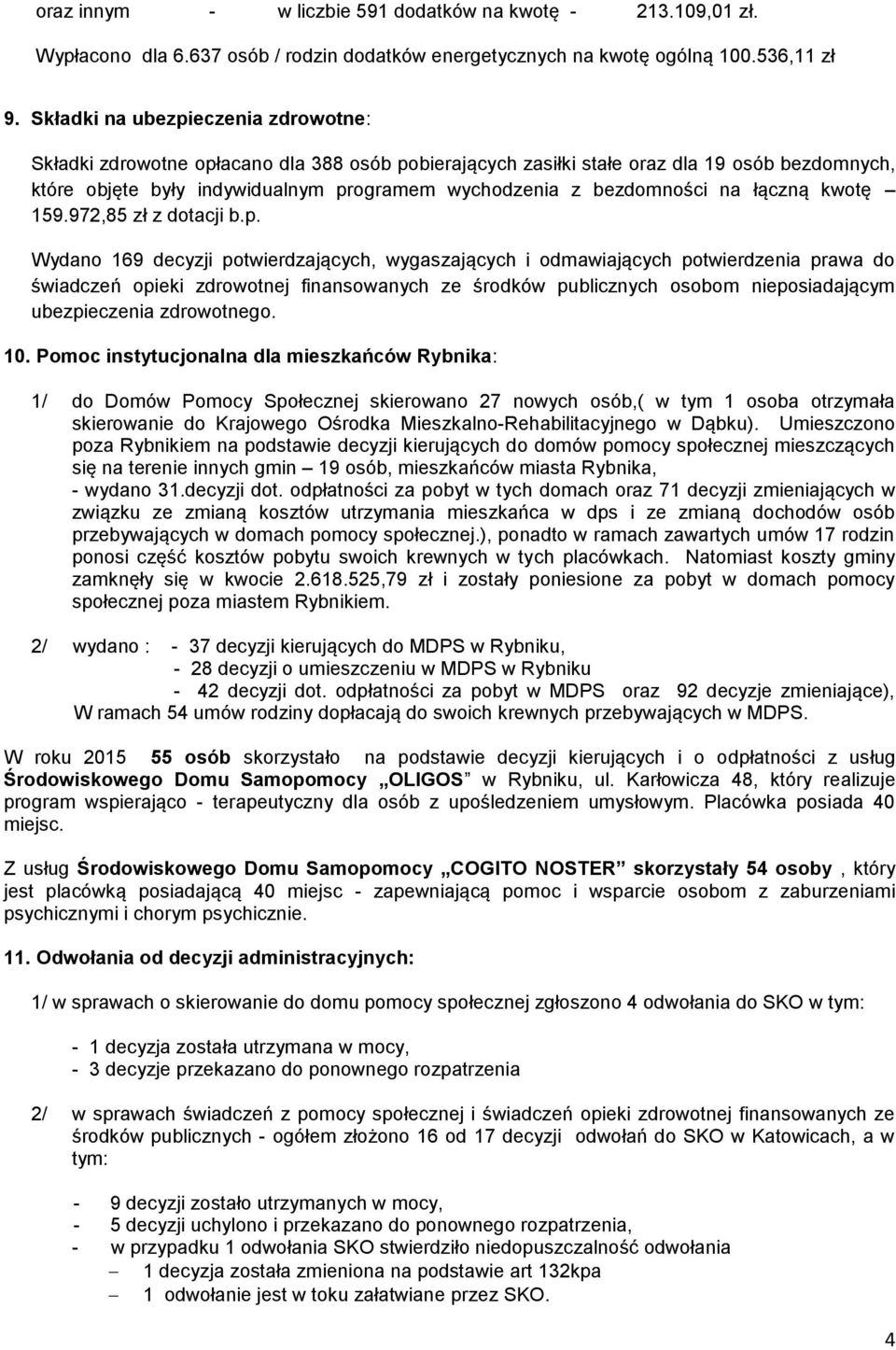 bezdomności na łączną kwotę 159.972,85 zł z dotacji b.p.