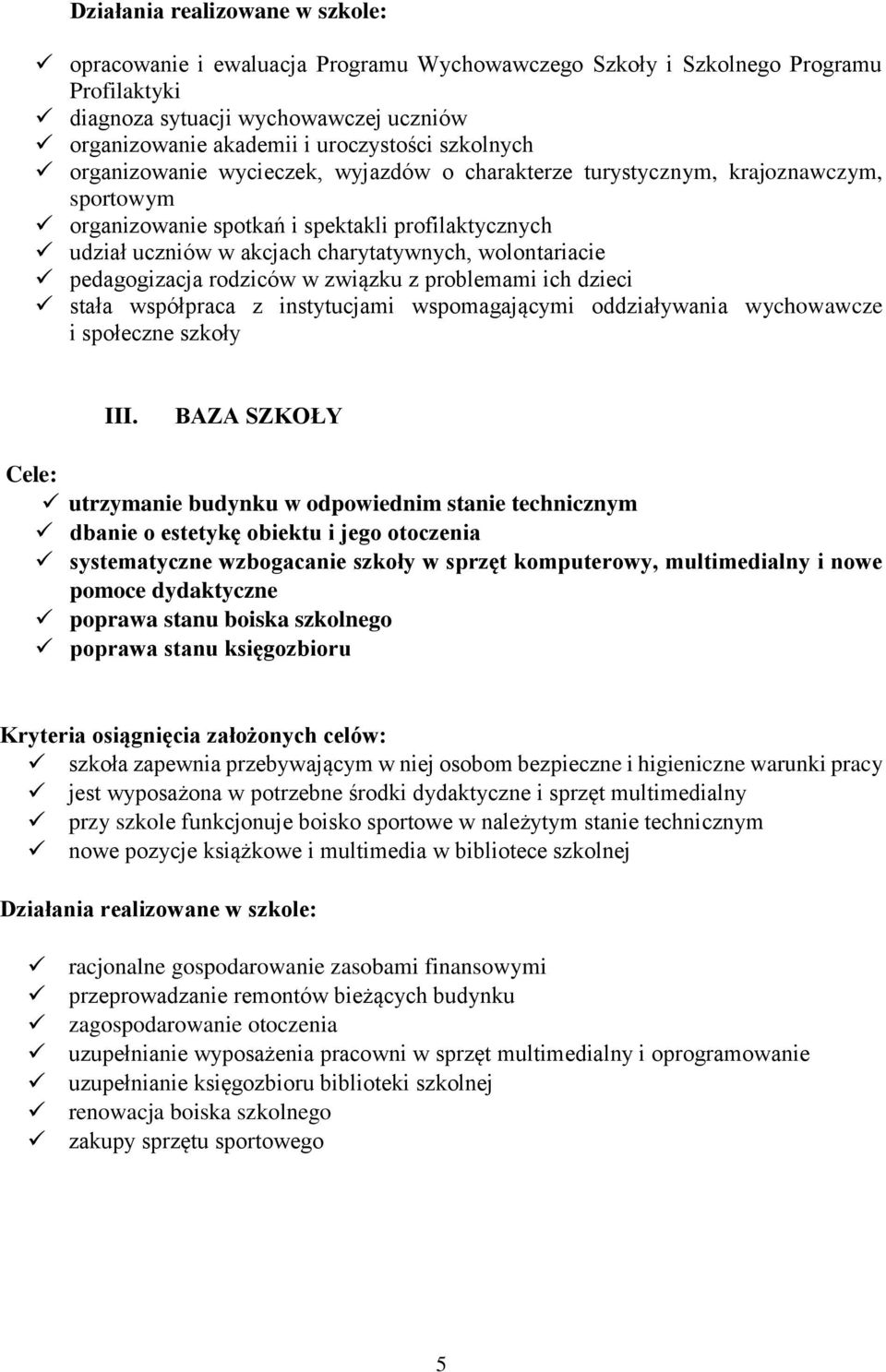 wolontariacie pedagogizacja rodziców w związku z problemami ich dzieci stała współpraca z instytucjami wspomagającymi oddziaływania wychowawcze i społeczne szkoły III.