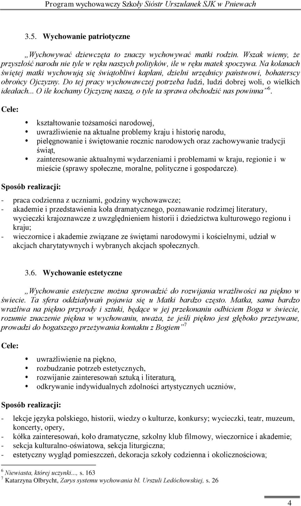 .. O ile kochamy Ojczyznę naszą, o tyle ta sprawa obchodzić nas powinna 6.