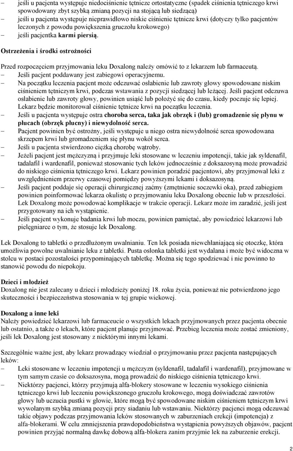 Ostrzeżenia i środki ostrożności Przed rozpoczęciem przyjmowania leku Doxalong należy omówić to z lekarzem lub farmaceutą. Jeśli pacjent poddawany jest zabiegowi operacyjnemu.