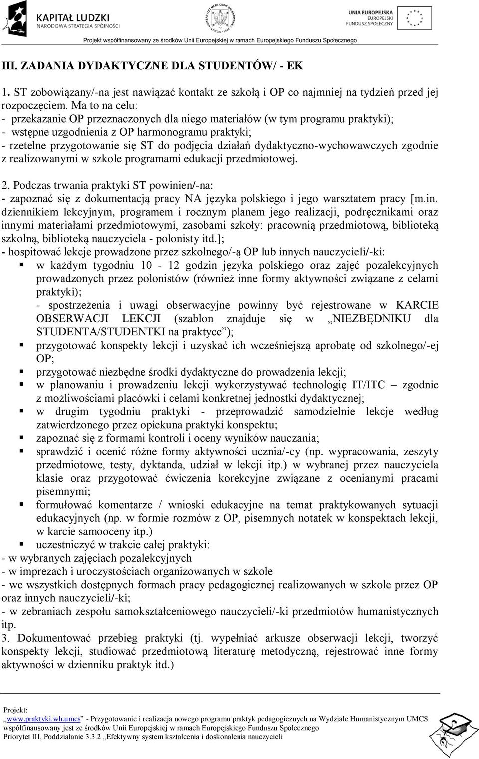 dydaktyczno-wychowawczych zgodnie z realizowanymi w szkole programami edukacji przedmiotowej. 2.