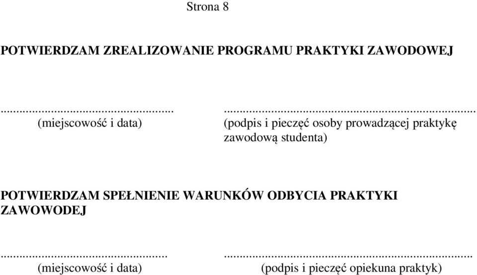 praktykę zawodową studenta) POTWIERDZAM SPEŁNIENIE WARUNKÓW ODBYCIA