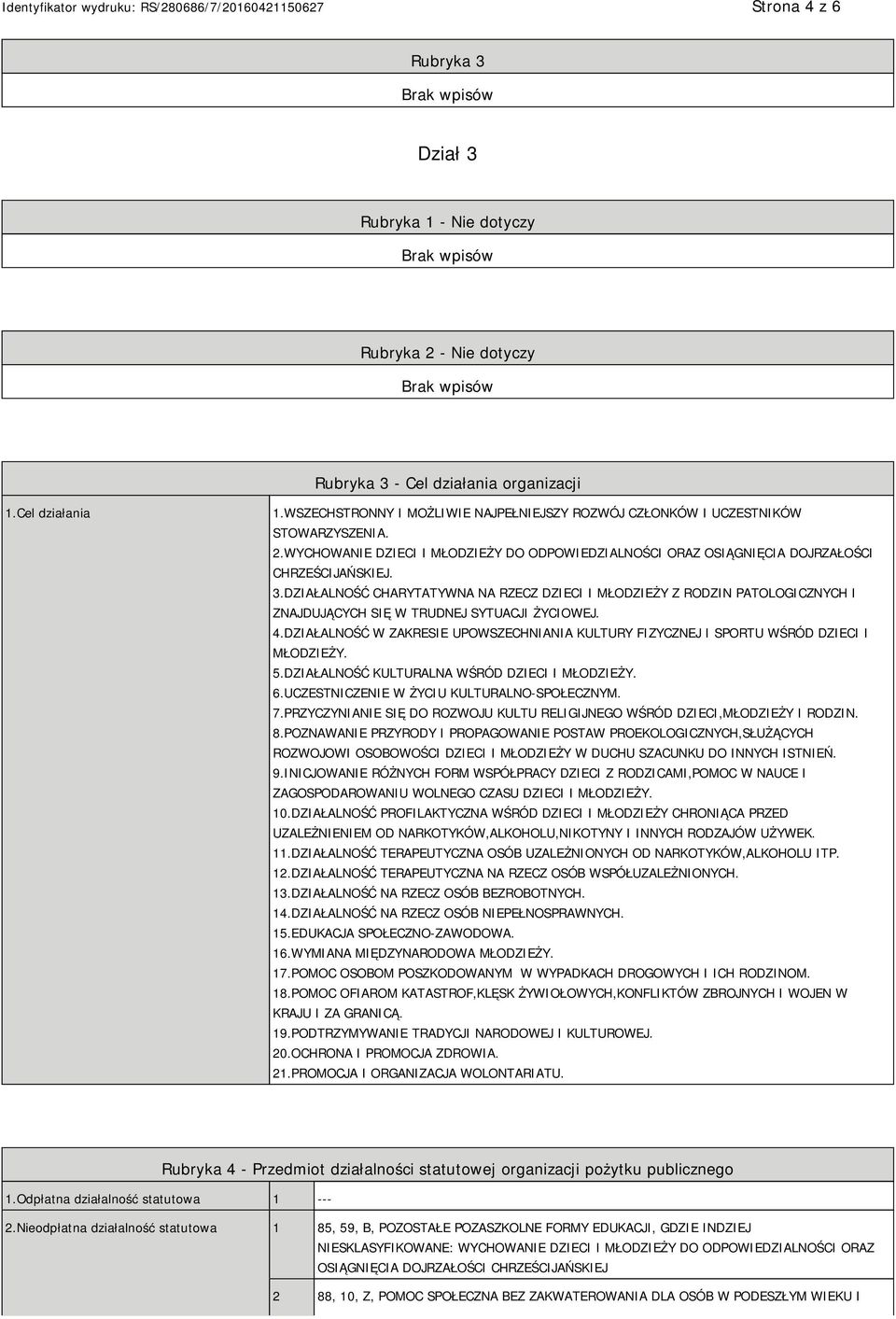 DZIAŁALNOŚĆ CHARYTATYWNA NA RZECZ DZIECI I MŁODZIEŻY Z RODZIN PATOLOGICZNYCH I ZNAJDUJĄCYCH SIĘ W TRUDNEJ SYTUACJI ŻYCIOWEJ. 4.