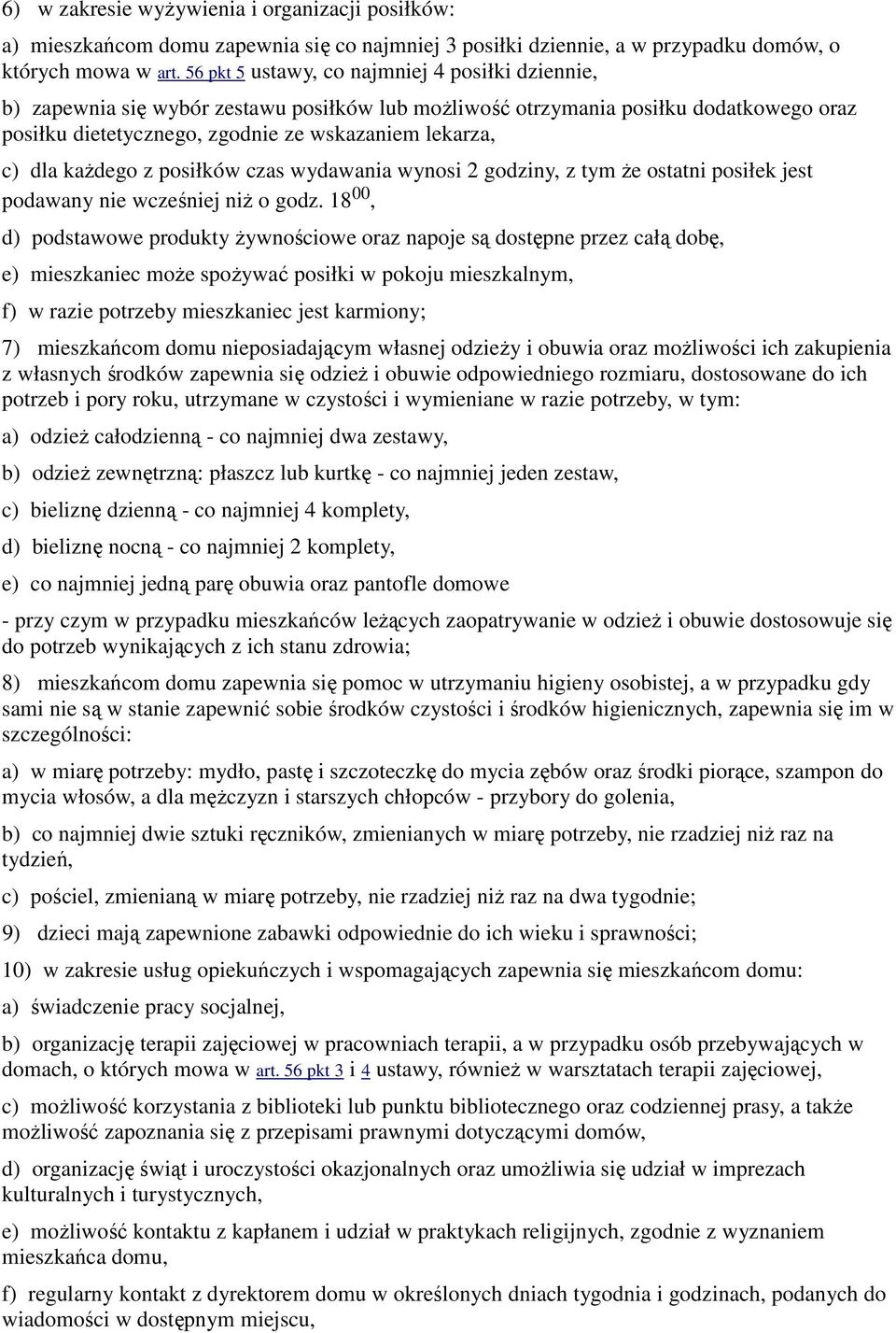 każdego z posiłków czas wydawania wynosi 2 godziny, z tym że ostatni posiłek jest podawany nie wcześniej niż o godz.