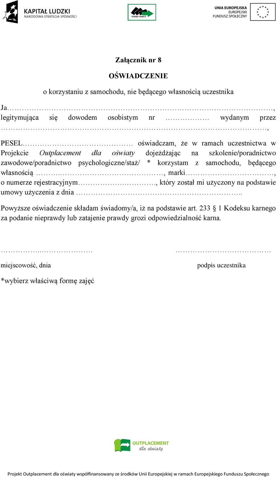 będącego własnością., marki, o numerze rejestracyjnym.., który został mi użyczony na podstawie umowy użyczenia z dnia.