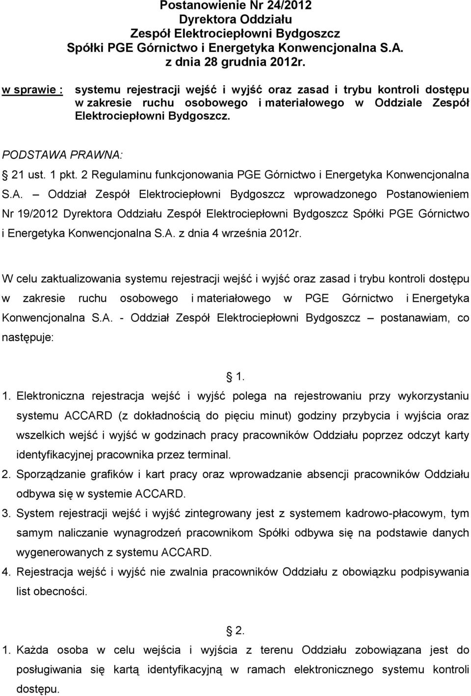 1 pkt. 2 Regulaminu funkcjonowania PGE Górnictwo i Energetyka Konwencjonalna S.A.
