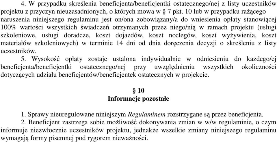 projektu (usługi szkoleniowe, usługi doradcze, koszt dojazdów, koszt noclegów, koszt wyżywienia, koszt materiałów szkoleniowych) w terminie 14 dni od dnia doręczenia decyzji o skreśleniu z listy