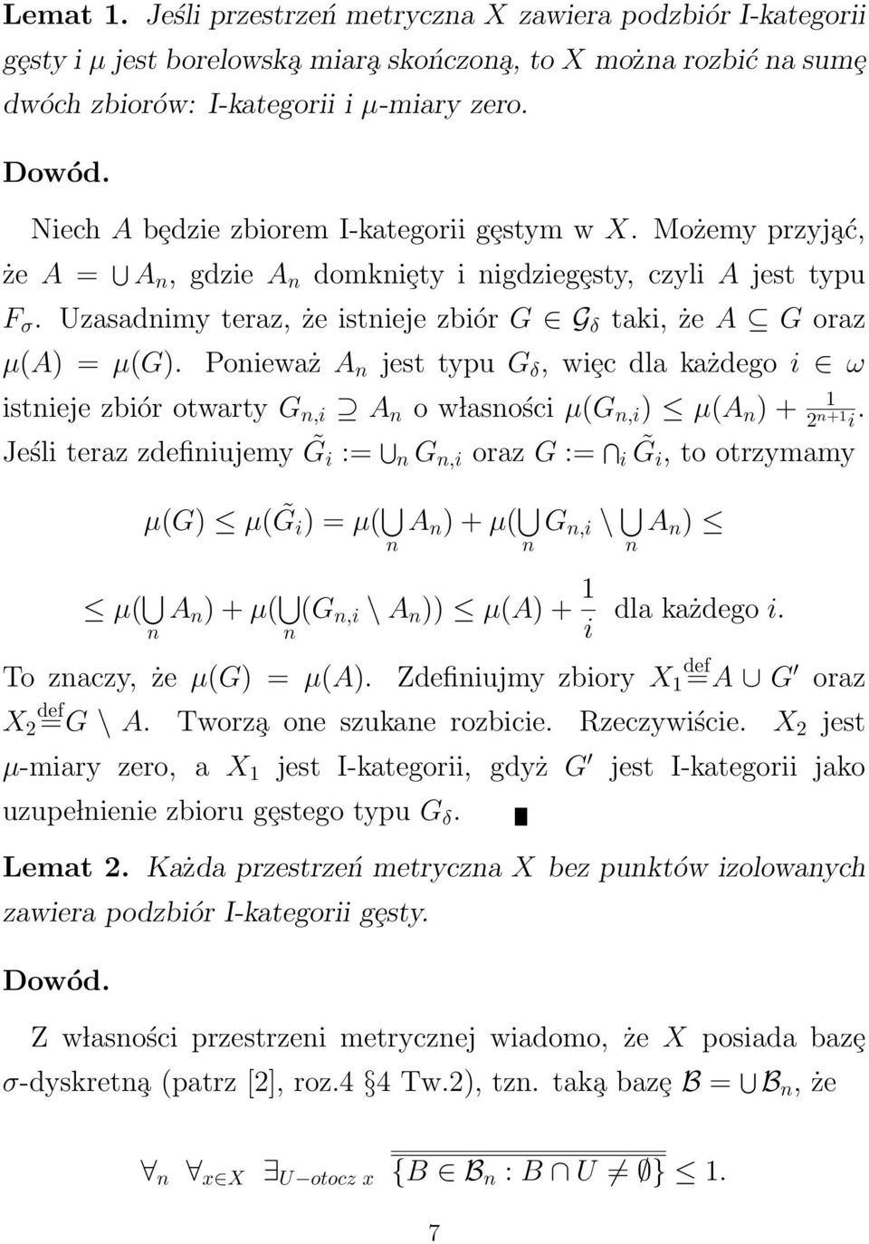 Uzasadnimy teraz, że istnieje zbiór G G δ taki, że A G oraz µ(a) = µ(g).