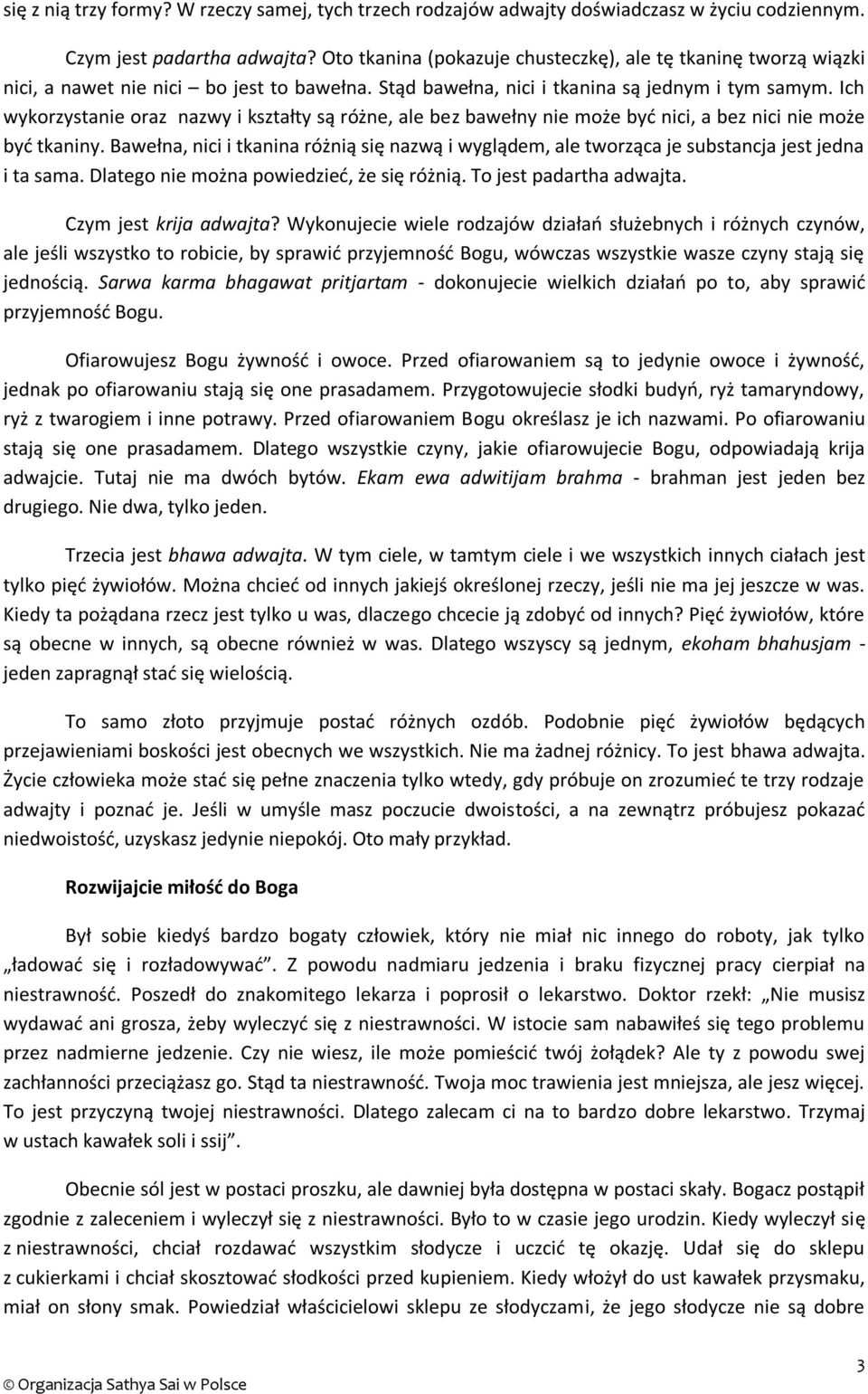 Ich wykorzystanie oraz nazwy i kształty są różne, ale bez bawełny nie może być nici, a bez nici nie może być tkaniny.
