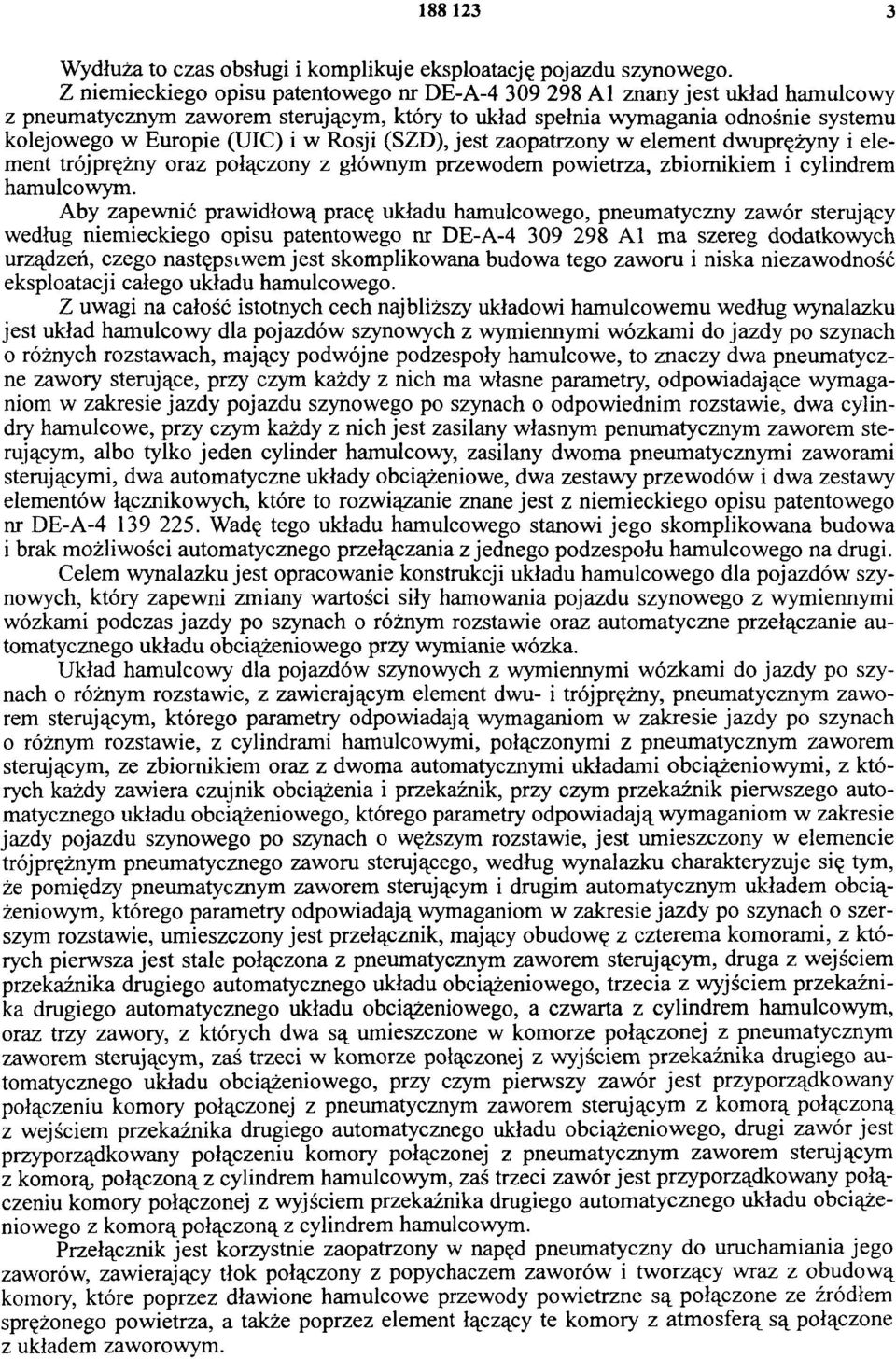 Rosji (SZD), jest zaopatrzony w element dwuprężyny i element trójprężny oraz połączony z głównym przewodem powietrza, zbiornikiem i cylindrem hamulcowym.